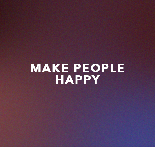 Make People Happy